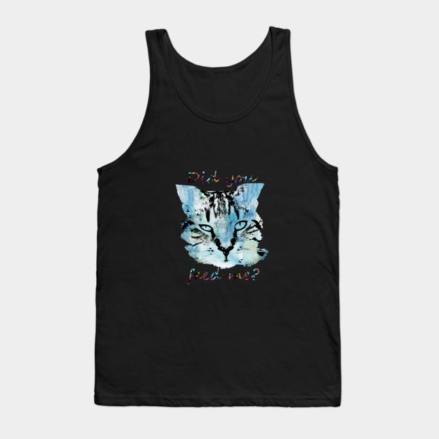 Did you feed me Cat Tank Top by Symbolsandsigns